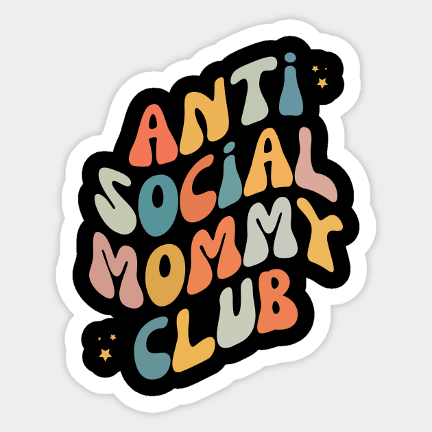 Anti Social Mommy Club Sticker by Teewyld